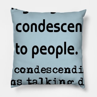 Condescending Pillow