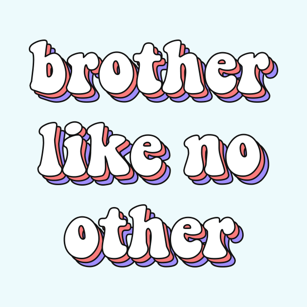 Brother like no other by Vintage Dream