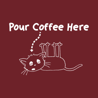 Pour Coffee Here T-Shirt