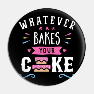 Whatever Bakes Your Cake Typography Pin