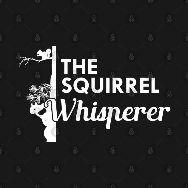 Squirrel - The Squirrel Whisperer by KC Happy Shop