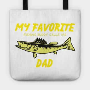 my favorite fishing buddy calls me dad FUNNY QUOTE Tote