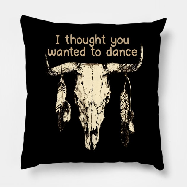 I Thought You Wanted To Dance Bull Country Music Skull Pillow by Beetle Golf