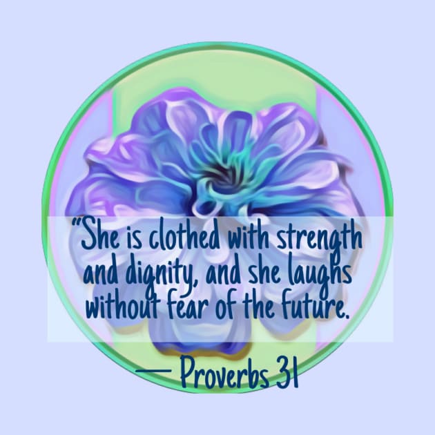 Proverbs 31 Women's Inspirational Scripture by AlondraHanley