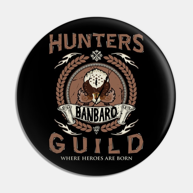 BANBARO - HUNTERS GUILD Pin by Exion Crew