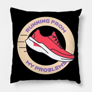 Running From My Problems funny Running Pillow