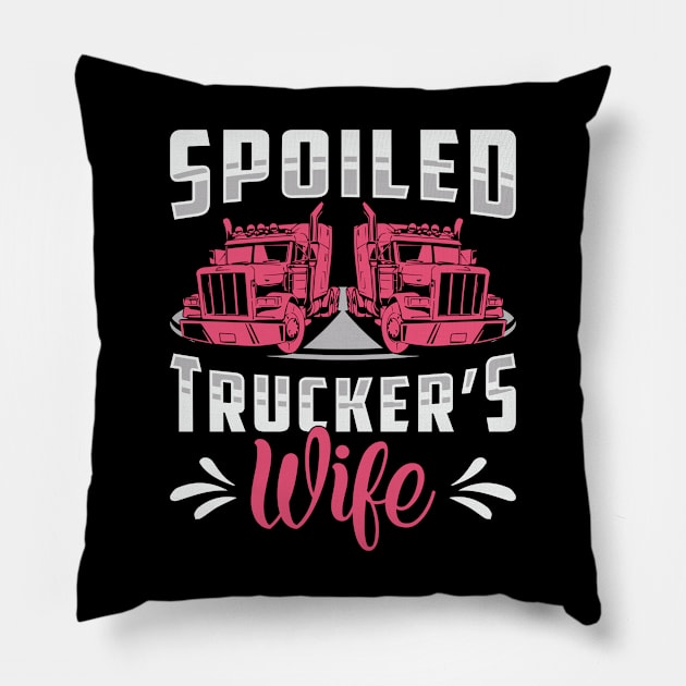 Truckers Wife Spoiled Trucker's Wife Truck Driver Pillow by T-Shirt.CONCEPTS