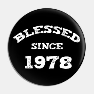 Blessed Since 1978 Cool Blessed Christian Birthday Pin