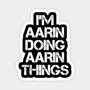 Aarin Name - Aarin Doing Aarin Things Magnet