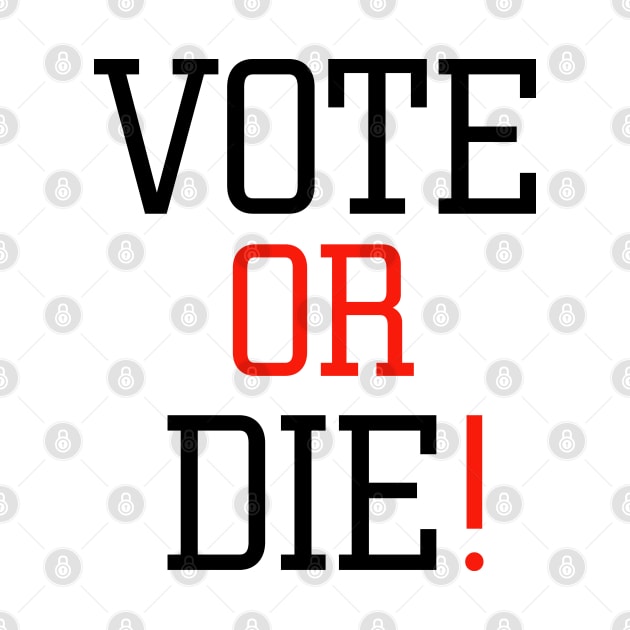 Vote or die by EmaUness1art