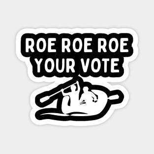 Funny Voting America Boating Roe Roe Roe Your Vote Magnet