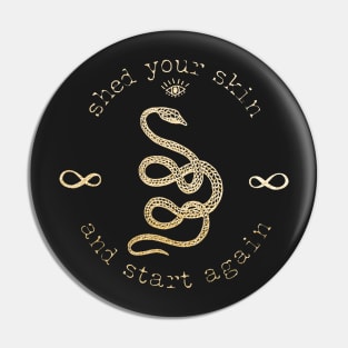 Shed Your Skin Gold Mystical Snake Life Quote Pin