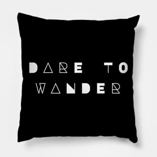 Dare to Wander Pillow