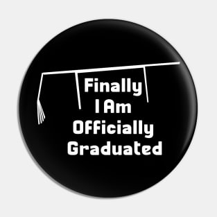 finally i am officially graduated Gift Pin