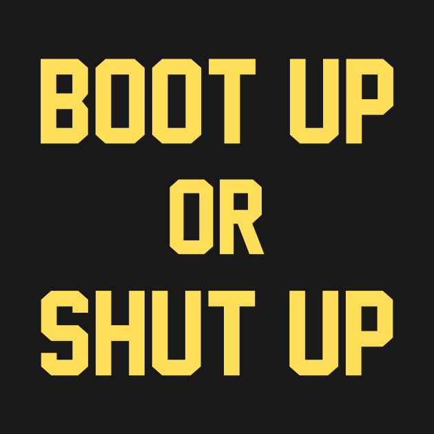 Boot Up or Shut Up by One Team One Podcast