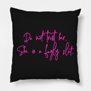 Do Not Trust Her Mean Girls Burn Book Quote Pillow