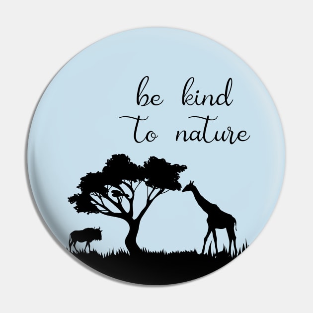 Be Kind to Nature, Nature Lover, Be Kind, Nature, Environmentalist, Kindness, inspirational, wild life, outdoor Pin by FashionDesignz