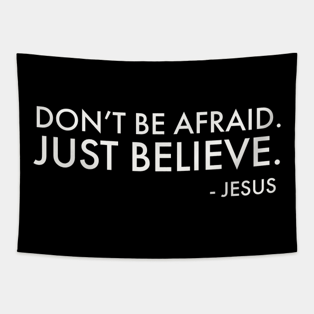 Don't be afraid.  Just believe Tapestry by ChristianLifeApparel