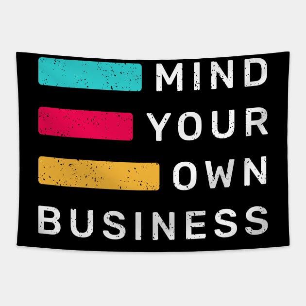 Mind Your Own Business Tapestry by WMKDesign