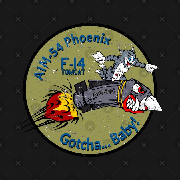 F-14 Tomcat - AIM-54 Phoenix Gotcha... Baby! Green Grunge Style by TomcatGypsy