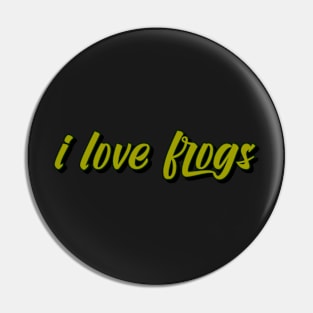 i love frogs Pin