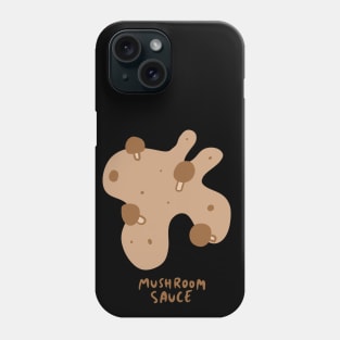 Mushroom Sauce Phone Case