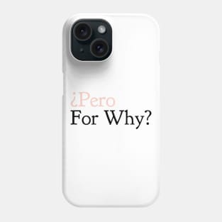 Per For Why Phone Case