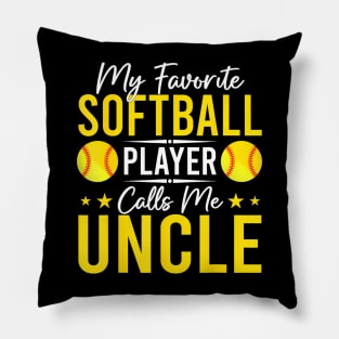 My Favorite Softball Player Calls Me Uncle Father's Day Pillow