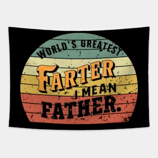 world 's greatest farter i mean father Tapestry