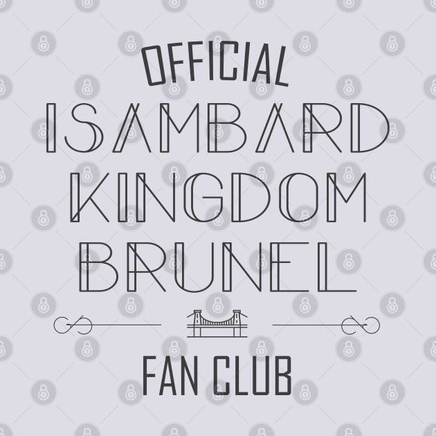 Science and Engineering: Isambard Kingdom Brunel Fan Club (dark text) by Ofeefee