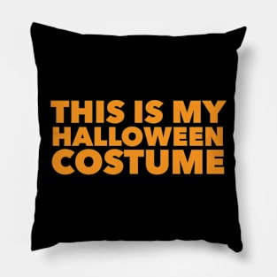 This Is My Halloween Costume Pillow