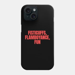 Fisticuffs Flamboyance Fun Phone Case