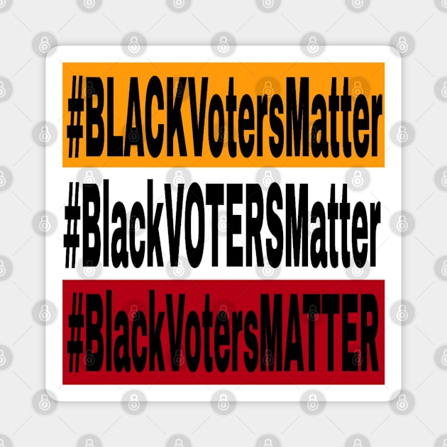 Black Voters Matter - Multicolored - Front Magnet by SubversiveWare