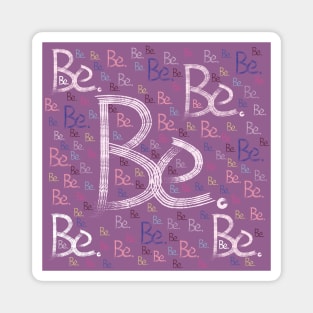 Be, Be yourself, Be you, rainbow, arcs, colorful, modern, trendy, simple, boho, be-kind, graphic Magnet