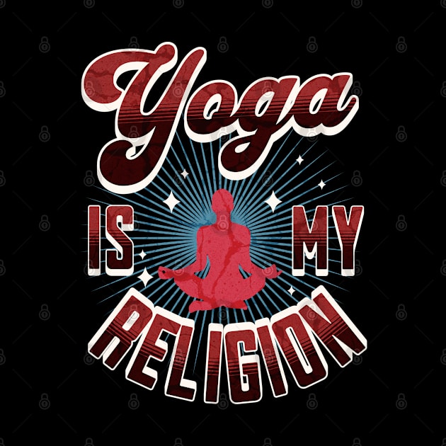 Yoga is My Religion by MalibuSun