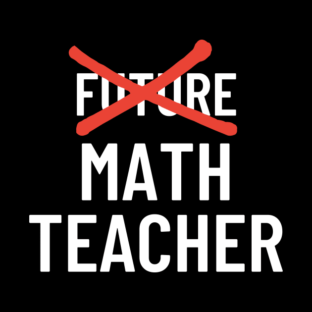 Future Math Teacher by twentysevendstudio