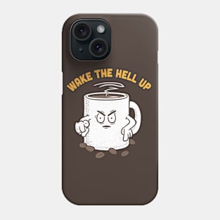 Wake up Coffee Seargent Phone Case