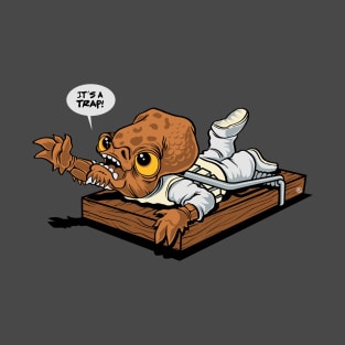 IT'S A TRAP! T-Shirt