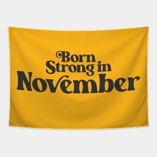 Born Strong in November - Birth Month - Birthday Tapestry