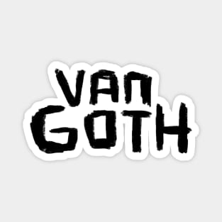 Artist Humor Vincent Van Gogh, Van Goth Magnet