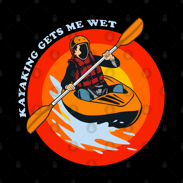 kayaking gets me wet by fabecco