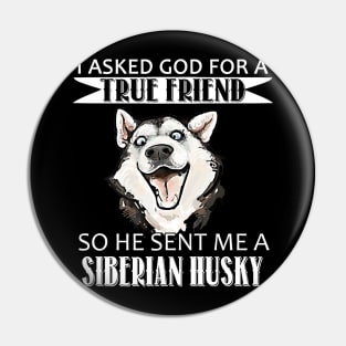 Siberian Husky T-shirt - Siberian Husky True Friend Pin