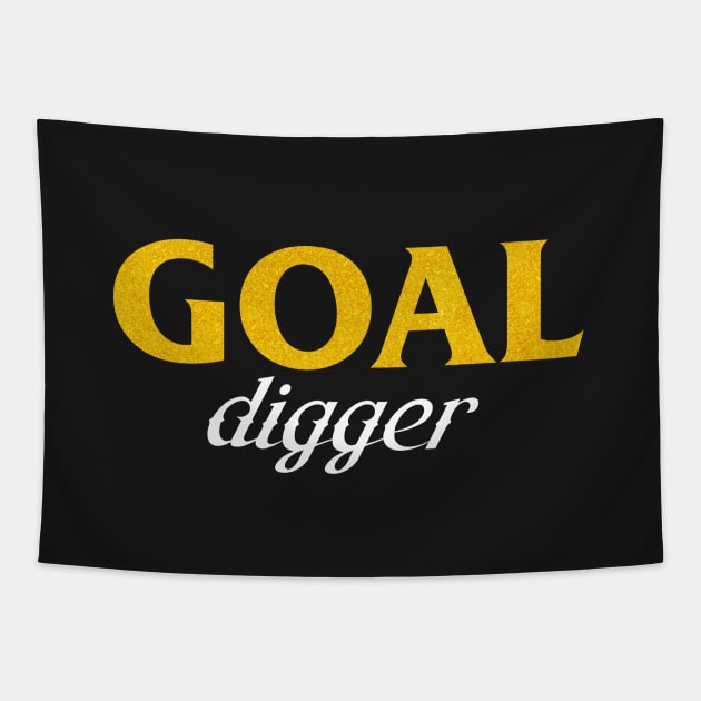 Goal Digger (gold font) Tapestry by Woah_Jonny