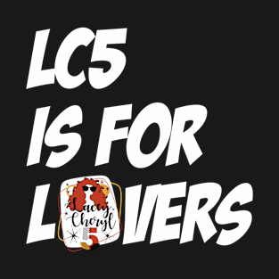 LC5 is for Lovers T-Shirt