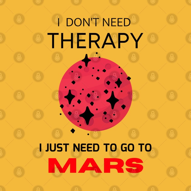 I don't need therapy, I just need to go to Mars by CHANJI@95