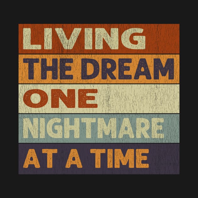 Living The Dream One Nightmare At A Time by Danielle Shipp