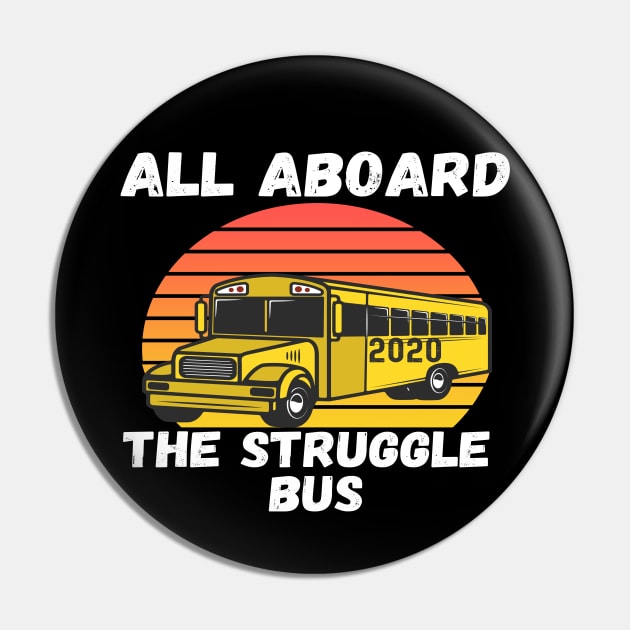 All Aboard 2020 Struggle Bus School Bus Driver Sarcastic Pin by Lone Wolf Works