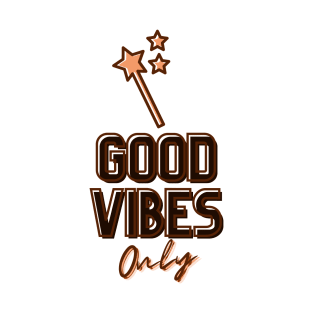 Good Vibes Only (Faery Wand Edition) T-Shirt