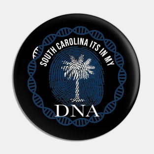 South Carolina Its In My DNA - South Carolinian Flag - Gift for South Carolinian From South Carolina Pin