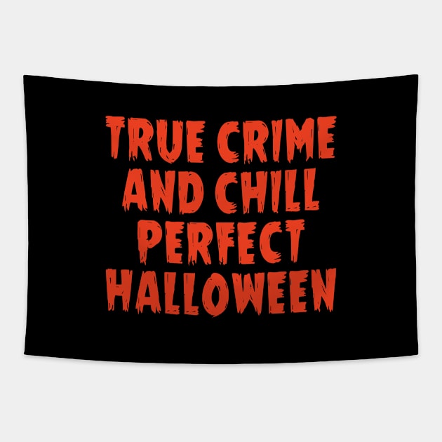 True crime and chill perfect halloween Tapestry by ActiveNerd